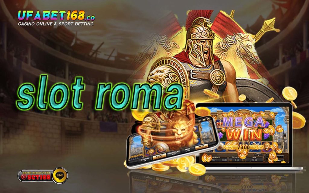 slot roma เว็บหลัก